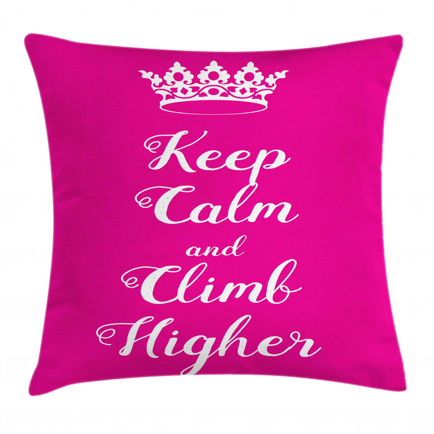 Keep Calm Throw Pillow Cushion Cover, Simplistic Design Feminine Image with Climb Higher Quote and Queen Crown, Decorative Square Accent Pillow Case, 20" X 20", Magenta and White, by Ambesonne