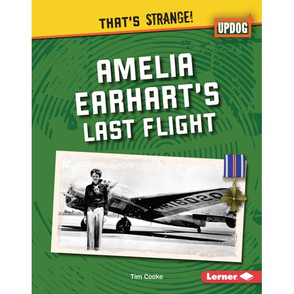 That's Strange! (Updog Books (Tm)) Amelia Earhart's Last Flight, (Hardcover)