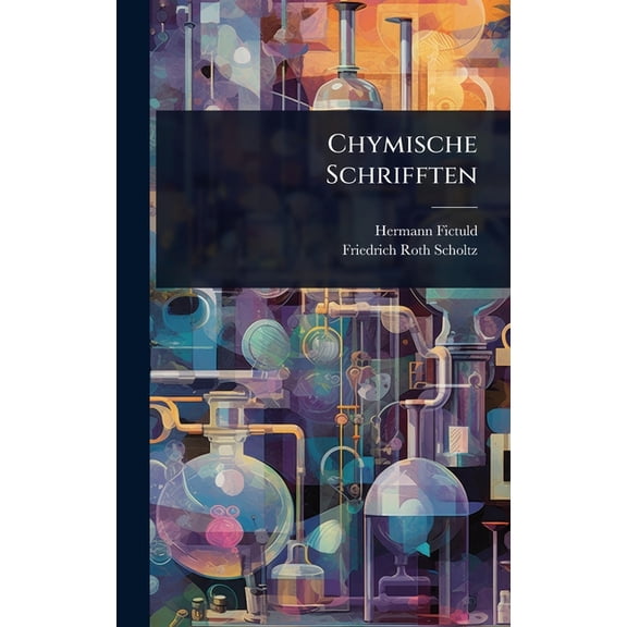 Chymische Schrifften, (Hardcover)