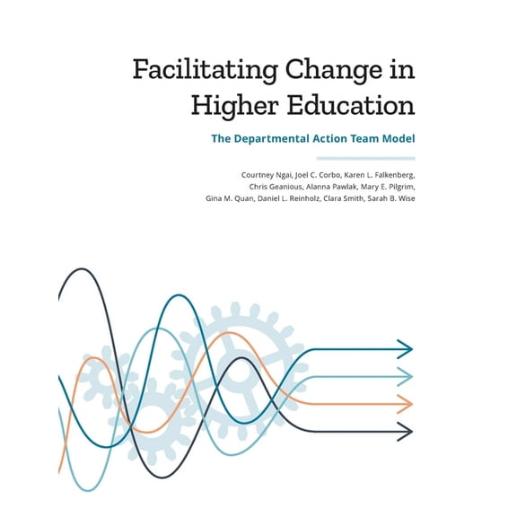 Facilitating Change in Higher Education: The Departmental Action Team Model (Paperback)