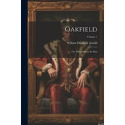 Oakfield : Or, Fellowship in the East; Volume 1 (Paperback)