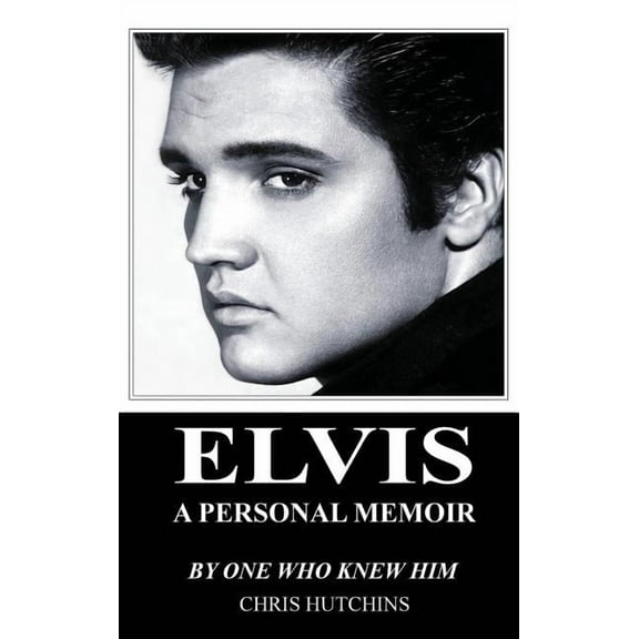 Elvis A Personal Memoir, (Hardcover)