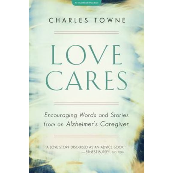 Pre-Owned Love Cares: Encouraging Words and Stories from an Alzheimer's Caregiver (AdventHealth Press) (Hardcover) 1737250748 9781737250746