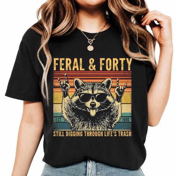 Feral And Forty Funny Raccoon Graphic Casual T-Shirt for Men and Women