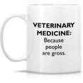 thumbnail image 2 of Funny Mug - Veterinary Medicine Because People Are Gross 11 Oz Ceramic Coffee Mugs - Funny, Sarcastic, Motivational, Inspirational birthday gifts for friends, coworkers, siblings, dad, mom, 2 of 6
