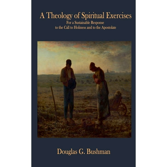 A Theology of Spiritual Exercises, (Paperback)