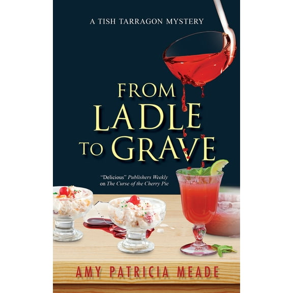 Tish Tarragon Mystery From Ladle to Grave, Book 5, (Hardcover)