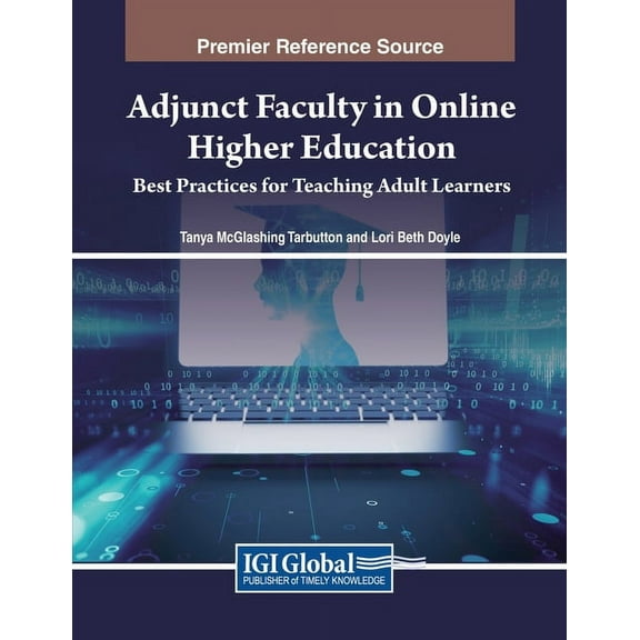 Adjunct Faculty in Online Higher Education: Best Practices for Teaching Adult Learners, (Paperback)