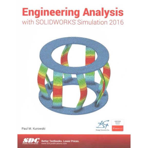 Pre-Owned ENGINEERING ANALYSIS WITH SOLIDWORKS SIMULATION 2016 - KUROWSKI, PAUL M., PH.D.