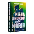 thumbnail image 3 of Libro Misha Zhukov Debe Morir Tapa Blanda, Autor Myriam M. Lejardi, Editorial Crossbooks Mexico, 3 of 3