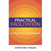 Practical Facilitation: A Toolkit of Techniques, (Paperback)