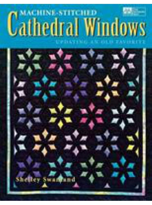 Pre-Owned Machine-Stitched Cathedral Windows Print on Demand Edition (Paperback) 1564772853 9781564772855