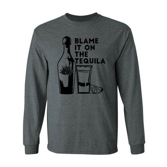 Blame It On The Tequila Adult Long Sleeve T-shirt