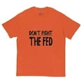 thumbnail image 5 of Don't Fight The Fed T-Shirt, 5 of 10