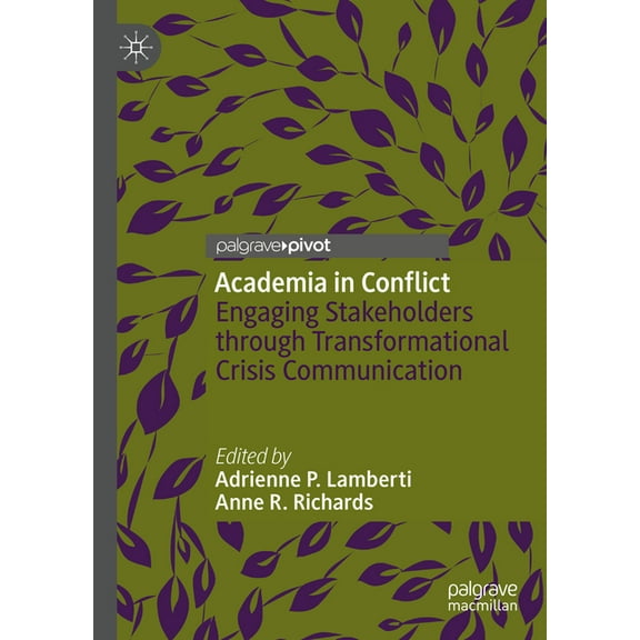 Academia in Conflict: Engaging Stakeholders Through Transformational Crisis Communication, (Hardcover)