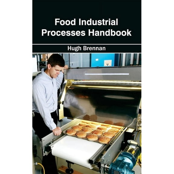 Food Industrial Processes Handbook, (Hardcover)