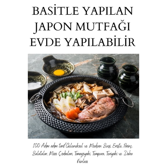 Basİtle Yapilan Japon MutfaĞi Evde Yapilabİlİr, (Paperback)