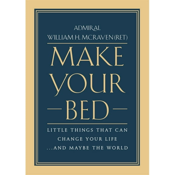 Make Your Bed: Little Things That Can Change Your Life... and Maybe the World (Hardcover)
