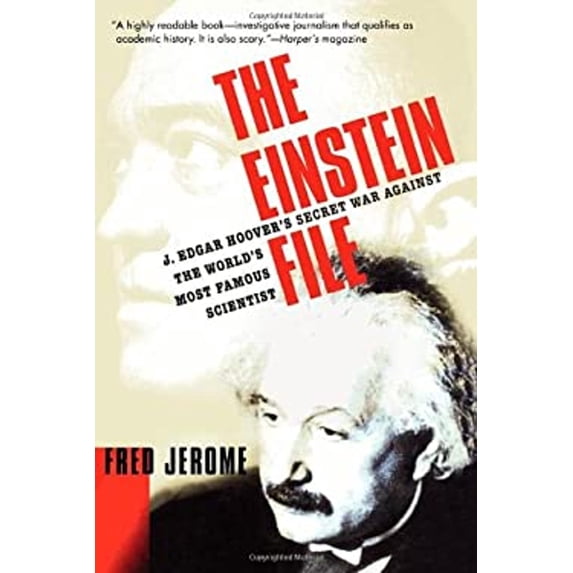 Pre-Owned The Einstein File: J. Edgar Hoover's Secret War Against the World's Most Famous Scientist (Hardcover) 0312288565 9780312288563