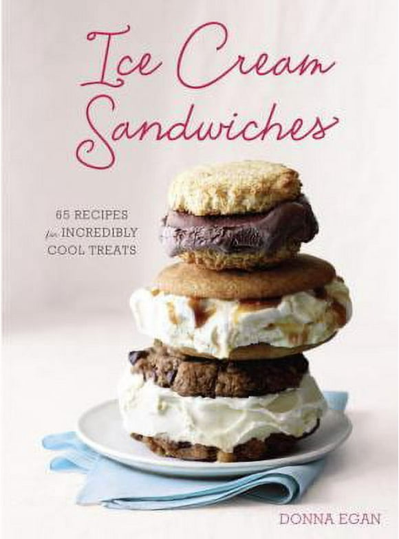 Pre-Owned Ice Cream Sandwiches: 65 Recipes for Incredibly Cool Treats [A Cookbook] (Hardcover) 1607744953 9781607744955
