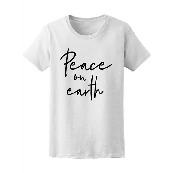 Peace On Earth Quote T-Shirt Women -Image by Shutterstock, Female Large