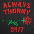thumbnail image 2 of Womens Always Thorny 24/7 T Shirt Funny Valentines Day Rose Adult Joke Tee for Ladies Womens Graphic Tees, 2 of 9