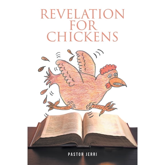 Revelation for Chickens, (Paperback)