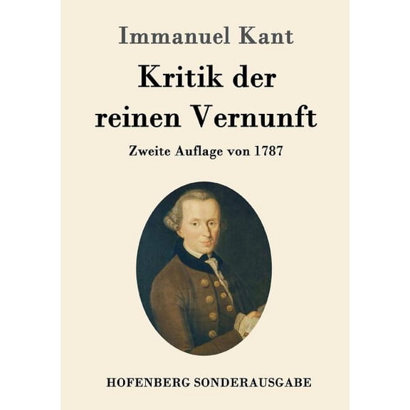 Kritik der reinen Vernunft: Zweite Auflage von 1787 (Paperback)