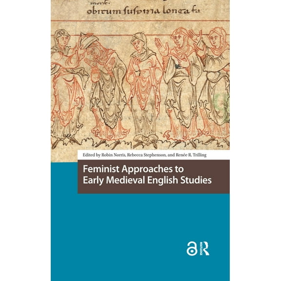 Knowledge Communities Feminist Approaches to Early Medieval English Studies, (Hardcover)