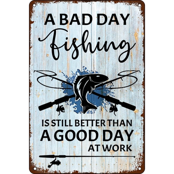 Funny Fishing Tin Signs Man Cave Decor A Bad Fishing Is Still Better Than A Good Day At Work Vintage Metal Sign Fish Poster Wall Decor for Home Kitchen Bar Cafe Pub Gift 8x12 Inch