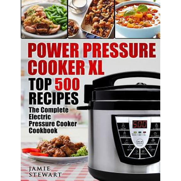 Pre-Owned Power Pressure Cooker XL Top 500 Recipes: The Complete Electric Pressure Cooker Cookbook