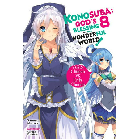 Konosuba: God's Blessing on This Wonderful World!, Vol. 8 (light novel) : Axis Church vs. Eris (Best Church In The World)