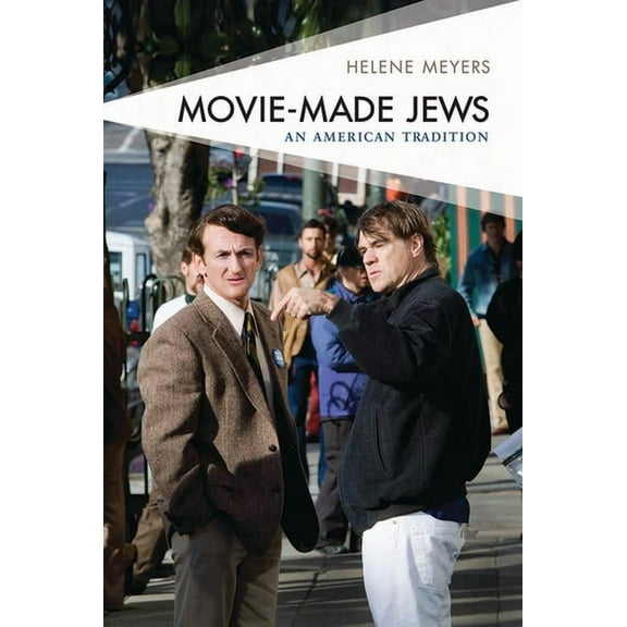 Movie-Made Jews : An American Tradition (Paperback)