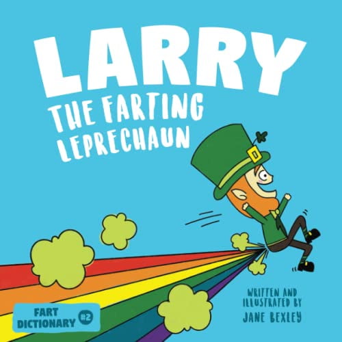 Pre-Owned Larry The Farting Leprechaun: A Funny Read Aloud Picture Book For Kids And Adults About Leprechaun Farts and Toots for St. Patrick's Day (Fart Dictionaries and Toot Along Stories), 97987018