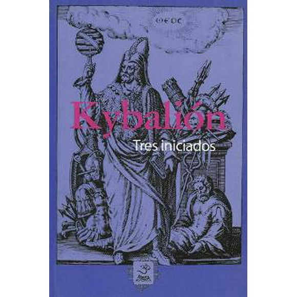 KYBALIÓN TRES INICIADOS EDITORA Y DISTRIBUIDORA YUG ENRIQUE ARIAS VALENCIA