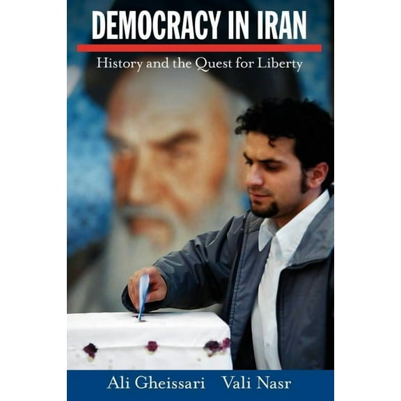 Democracy in Iran: History and the Quest for Liberty, (Paperback)