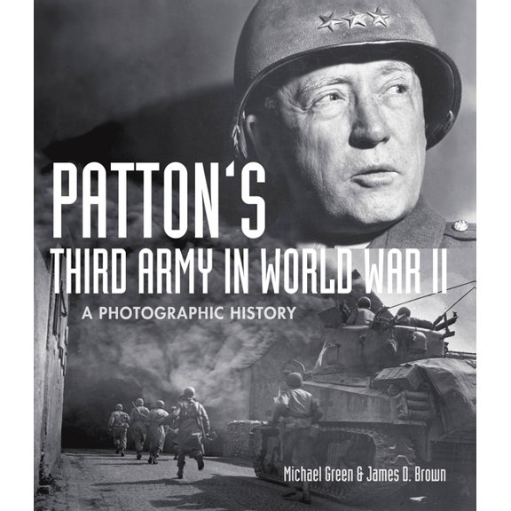 Patton's Third Army in World War II: A Photographic History (Hardcover)