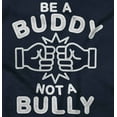 thumbnail image 2 of Be A Buddy Not A Bully Friendly Cute Sweatshirt for Men or Women Brisco Brands L, 2 of 5