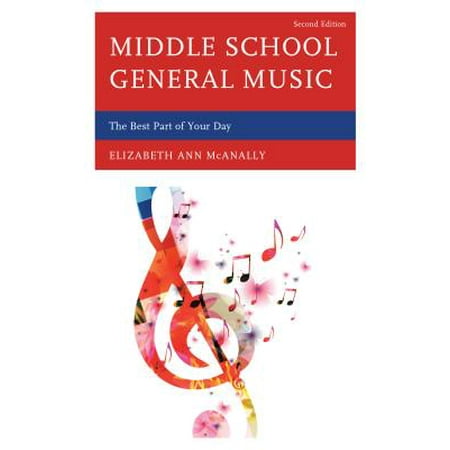Middle School General Music : The Best Part of Your Day, Second (The Best Middle School)