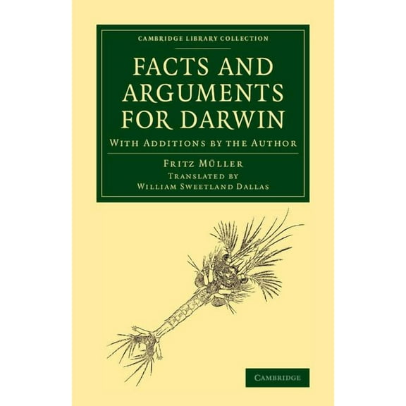 Cambridge Library Collection - Darwin, E Facts and Arguments for Darwin: With Additions by the Author, (Paperback)