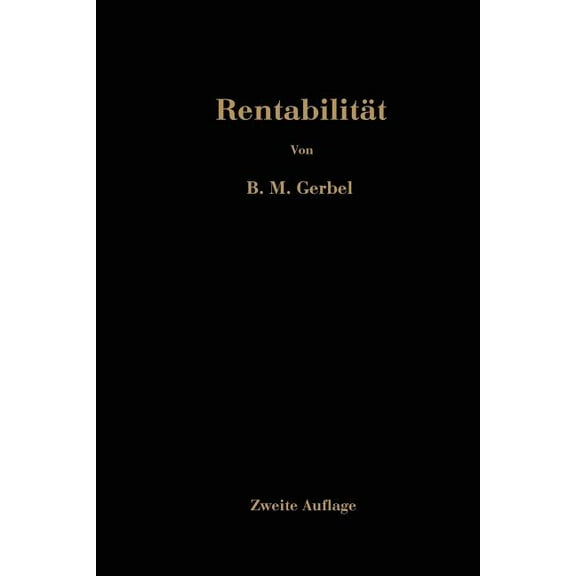 Rentabilität: Fehlinvestitionen, Ihre Ursache Und Ihre Verhütung, (Paperback)