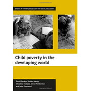 Child poverty in the developing world (Studies in Poverty, Inequality and Social Exclusion)
