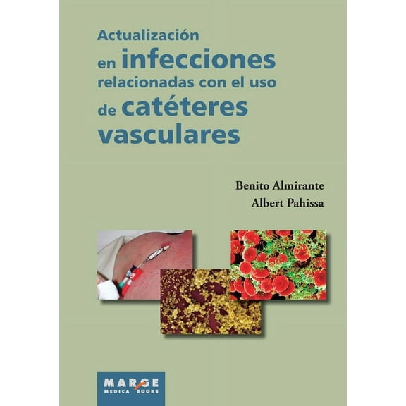ActualizaciÃ³n en infecciones relacionadas con el uso de catÃ©teres vasculares, (Paperback)