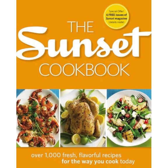 Pre-Owned The Sunset Cookbook: Over 1,000 Fresh, Flavorful Recipes for the Way You Cook Today, 9780376027948, 0376027940, Hardcover,