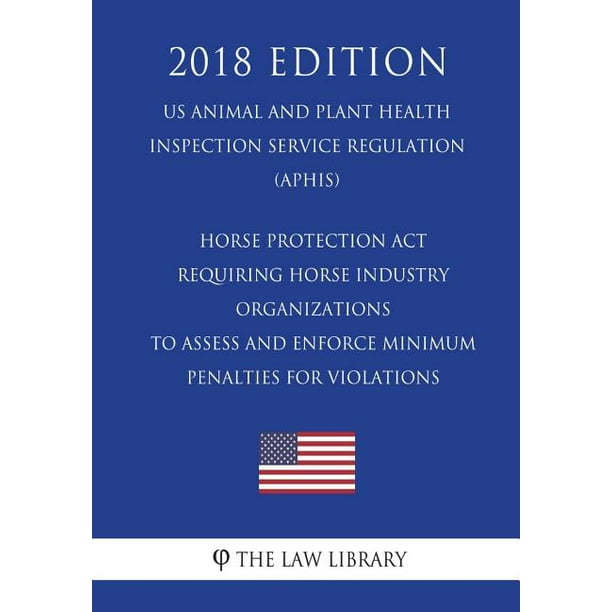 Horse Protection ACT Requiring Horse Industry Organizations to Assess