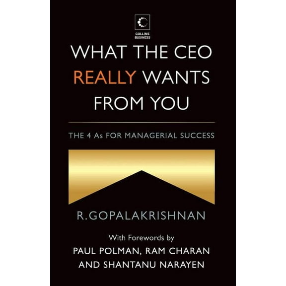 What the CEO Really Wants from You: The 4as for Managerial Success (Hardcover)