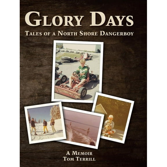 Glory Days: Tales of a North Shore Dangerboy (Hardcover)