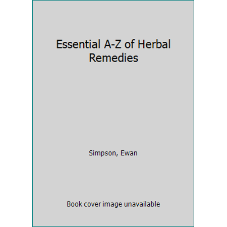 Pre-Owned Essential A-Z of Herbal Remedies (Hardcover) 1840674288 9781840674286