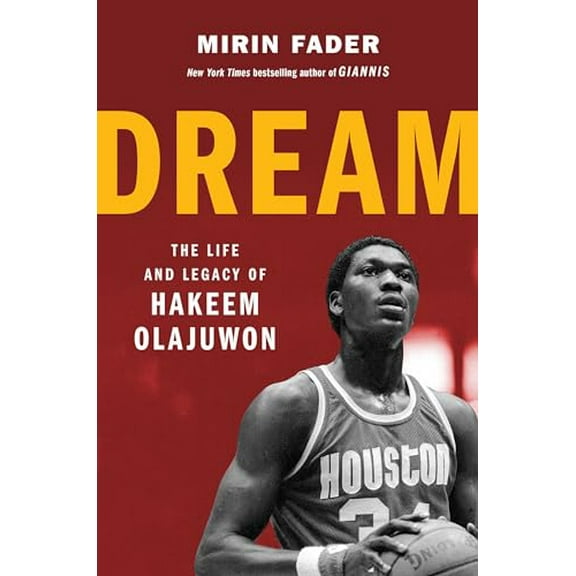 Pre-Owned Dream: The Life and Legacy of Hakeem Olajuwon (Hardcover) 030683118X 9780306831188