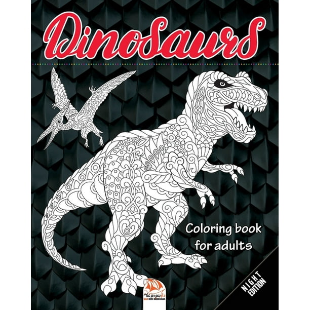 Download Dinosaurs - Night Edition: Coloring book for adults (Mandalas) - Anti stress - 24 coloring ...
